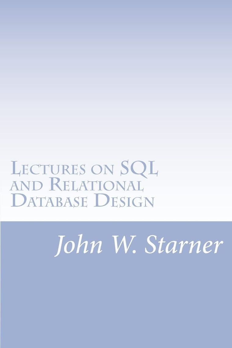 Lectures on SQL and Relational Database Design