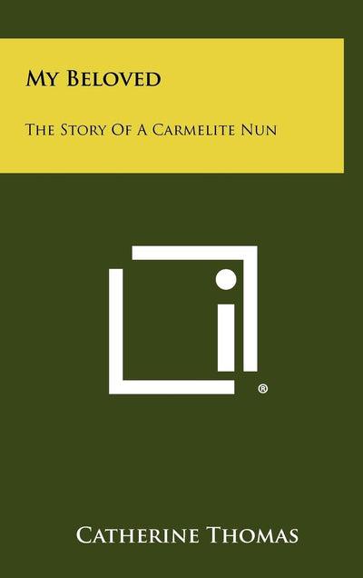 My Beloved: The Story Of A Carmelite Nun