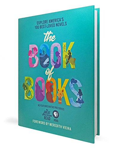 The Great American Read: The Book of Books: Explore America's 100 Best-Loved Novels