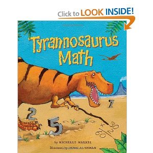 Tyrannosaurus Math by Michelle Markel