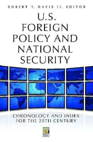U.S. Foreign Policy and National Security: Chronology and Index for the 20th Century 2V: U.S. Foreign Policy and National Security [2 volumes]: ... [2 volumes] (Praeger Security International)