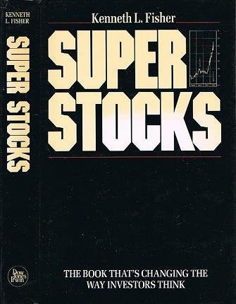Super Stocks by Fisher, Kenneth L.