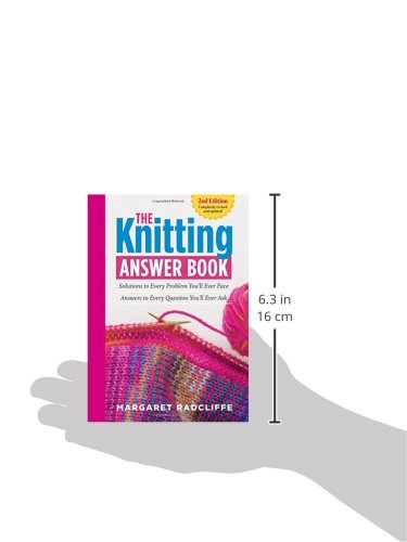 The Knitting Answer Book, 2nd Edition: Solutions to Every Problem Youll Ever Face; Answers to Every Question Youll Ever Ask