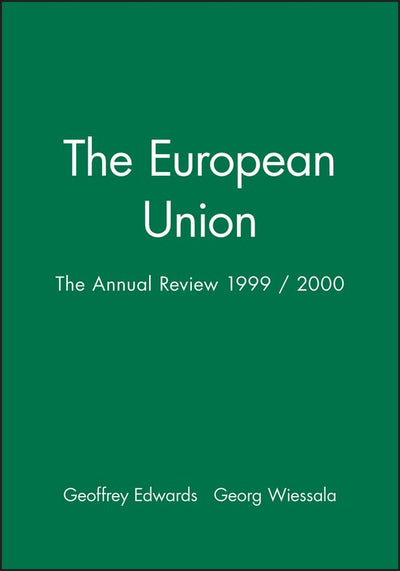 The European Union: The Annual Review 1999 / 2000 (Journal of Common Market Studies)