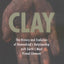 Clay: The History and Evolution of Humankinds Relationship w