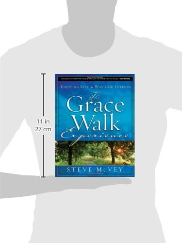 The Grace Walk Experience: Enjoying Life the Way God Intends