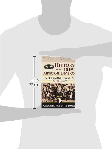 History of the 101st Airborne Division: Screaming Eagles: The First 50 Years