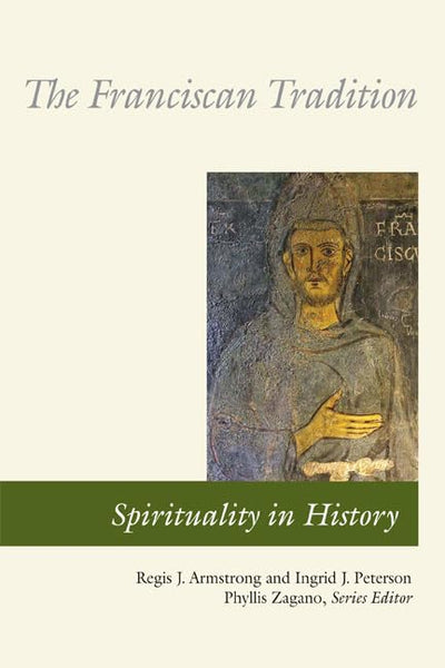 The Franciscan Tradition (Spirituality in History)
