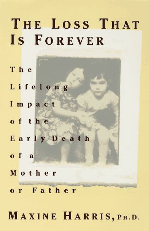 The Loss That Is Forever: The Lifelong Impact of the Early D