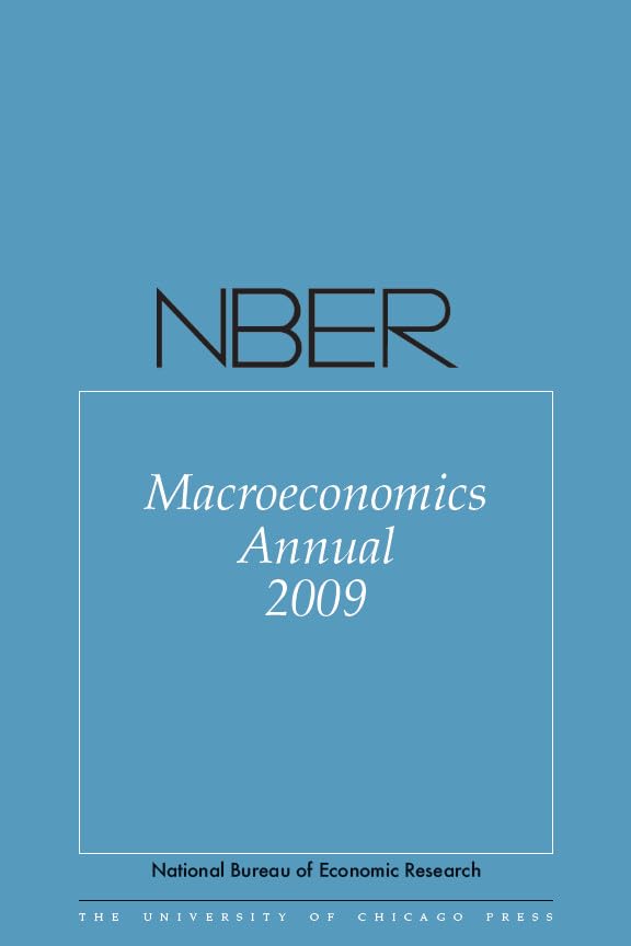 NBER Macroeconomics Annual 2009: Volume 24 (National Bureau of Economic Research Macroeconomics Annual)