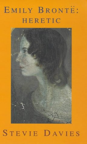 Emily Bronte: Heretic by Davies, Stevie