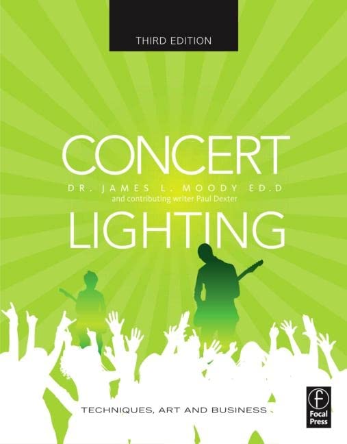 Concert Lighting: Techniques, Art and Business