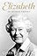 Elizabeth: An intimate portrait from the writer who knew her and her family for over fifty years