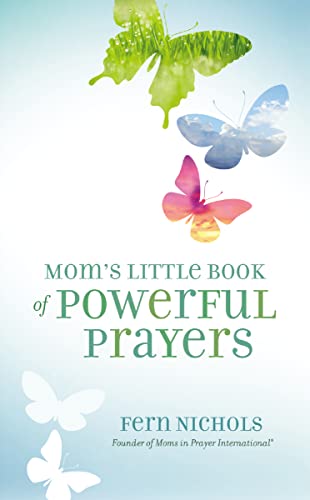 Mom's Little Book of Powerful Prayers: Scripture-Inspired Prayers for Your Children’s Deepest Needs