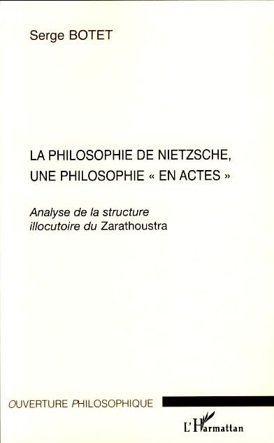 La philosophie de Nietzsche, une philosophie "en actes": Analyse de la structure illocutoire du Zarathoustra