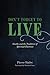 Don't Forget to Live: Goethe and the Tradition of Spiritual Exercises (The France Chicago Collection)