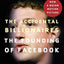 The Accidental Billionaires: The Founding of Facebook: A Tale of Sex, Money, Genius and Betrayal