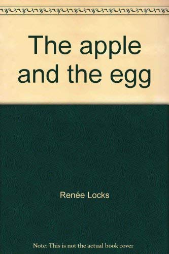 The Apple and the Egg by Renee Locks