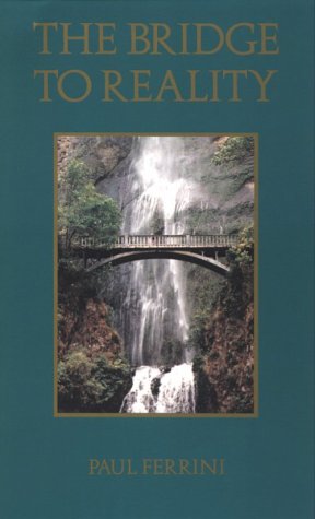 The Bridge to Reality: A Heart Centered Approach to a Course in Miracles and the Process of Inner Healing