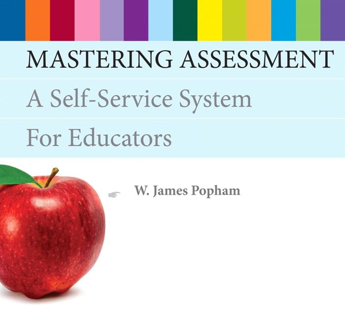 Mastering Assessment: A Self-Service System for Educators (2nd Edition)
