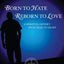 Born to Hate Reborn to Love: A Spiritual Odyssey from Head to Heart