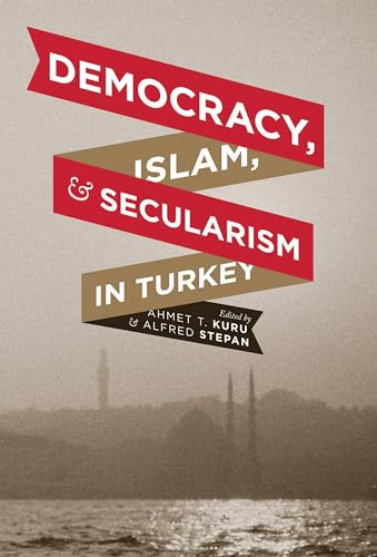 Democracy, Islam, and Secularism in Turkey (Religion, Culture, and Public Life, 11)