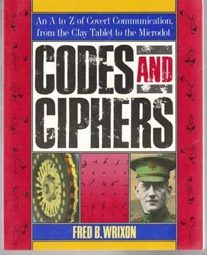 Codes and Ciphers: An A to Z of Covert Communication, from t