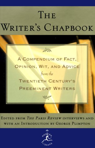 The Writer's Chapbook: A Compendium of Fact, Opinion, Wit, a