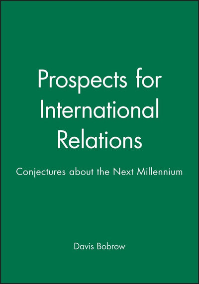 Prospects for International Relations: Conjectures about the Next Millennium