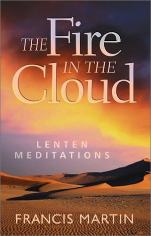 The Fire in the Cloud: Lenten Meditations : Daily Reflections on the Liturgical Texts