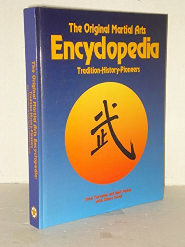 The Original Martial Arts Encyclopedia: Tradition, History, Pioneers