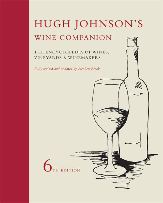 Hugh Johnson's Wine Companion: The Encyclopedia of Wines, Vineyards and Winemakers