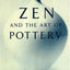 Zen And The Art Of Pottery by Beittel, Kenneth R.