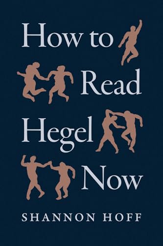 How to Read Hegel Now