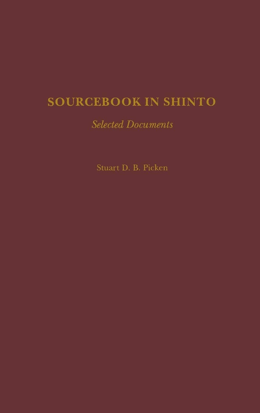 Sourcebook in Shinto: Selected Documents (Resources in Asian Philosophy and Religion)