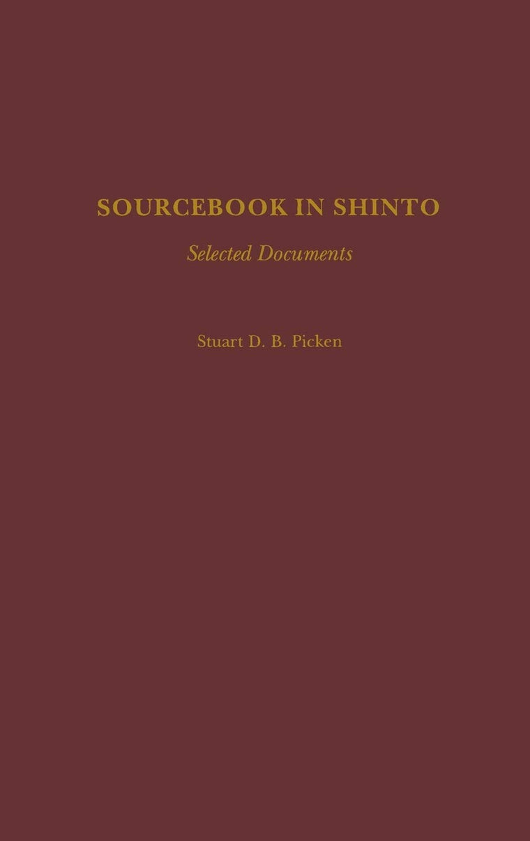 Sourcebook in Shinto: Selected Documents (Resources in Asian Philosophy and Religion)