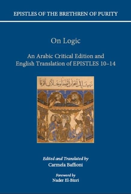 On Logic: An Arabic Critical Edition and English Translation of EPISTLES 10-14 (Epistles of the Brethren of Purity)