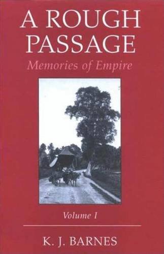 A Rough Passage, Volume I: Memories of Empire