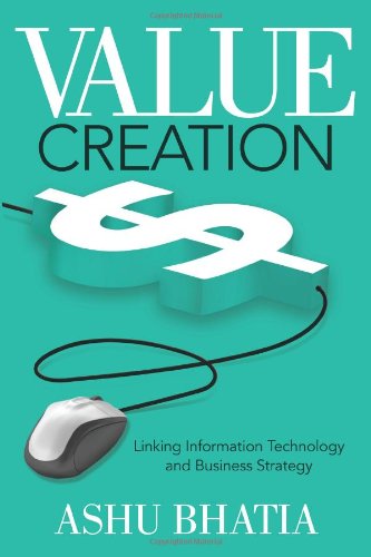 Value Creation: Linking Information Technology and Business Strategy