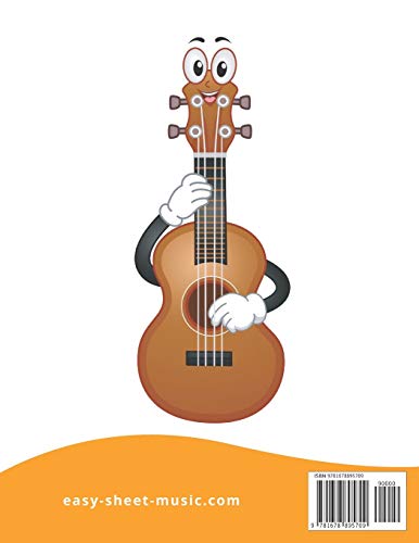 Easy Ukulele Songs For Beginners: 60 Fun & Easy To Play Ukulele Songs For Beginners (Sheet Music + Tabs + Chords + Lyrics)