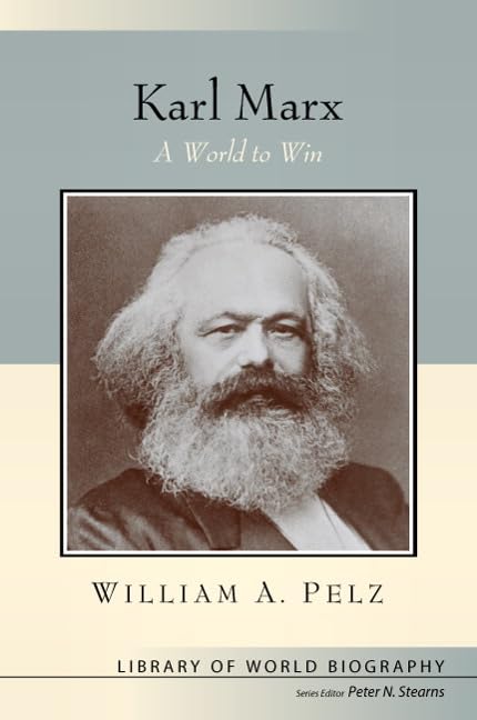 Karl Marx: A World to Win (Library of World Biography Series) (The Library of World Biography)