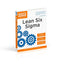 The Complete Idiot's Guide to Lean Six Sigma: Get the Tools You Need to Build a Lean, Mean Business Machine