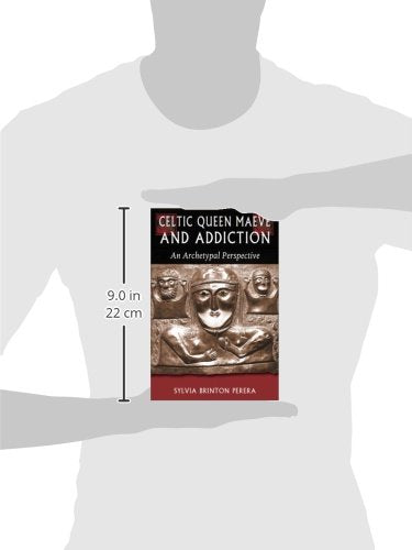 Celtic Queen Maeve and Addiction: An Archetypal Perspective (The Jung on the Hudson Book series)