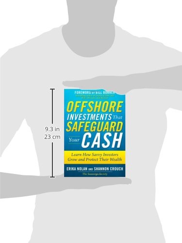Offshore Investments that Safeguard Your Cash: Learn How Savvy Investors Grow and Protect Their Wealth