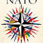 NATO: From Cold War to Ukraine, a History of the World’s Most Powerful Alliance