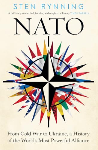 NATO: From Cold War to Ukraine, a History of the World’s Most Powerful Alliance