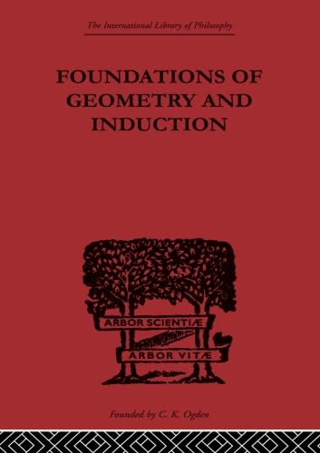 Foundations of Geometry and Induction (International Library of Philosophy)
