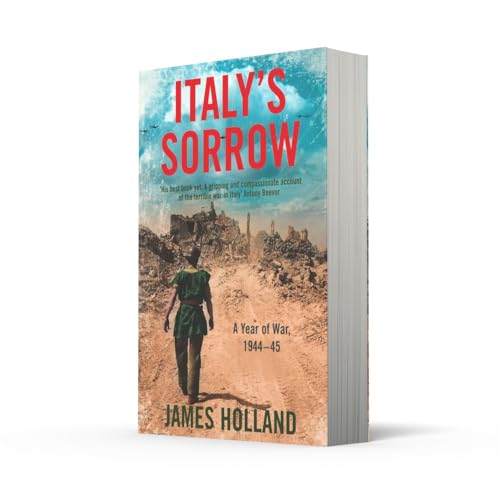 Italys Sorrow A Year Of War 1944 45