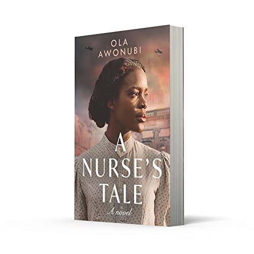 A Nurses Tale: An extraordinary and moving historical novel inspired by a true story of WW2!