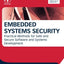 Embedded Systems Security: Practical Methods for Safe and Secure Software and Systems Development